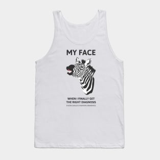 Ehlers Danlos Syndrome My Face When I Get The Right Diagnosis Tank Top